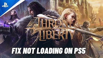 How To Fix Throne and Liberty Stuck on Loading Screen or Not Loading Error On PS5