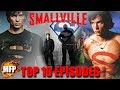 Top 10 Smallville Episodes (+Character/Plot Dissection)