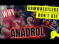 Why Armwrestlers Don&#39;t Like Anadrol | PEDs