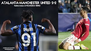 Atalanta-Manchester United 2-2 - Radiocronaca Di Francesco Repice 2112021 Rai Radio 1