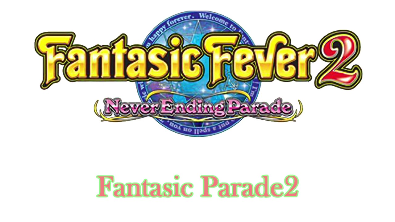 【作業用】Fantasic Parade2　30分耐久 (ファンタジックフィーバー2 JPBGM)