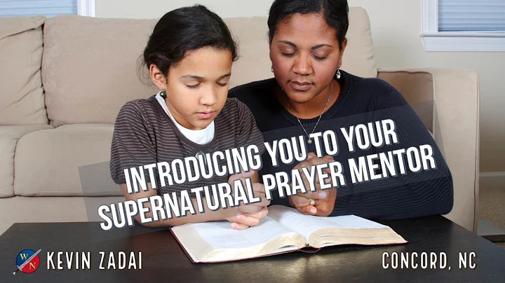 Introducing You To Your Supernatural Prayer Mentor  Kevin Zadai