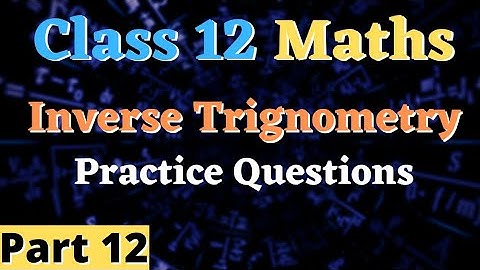 Class 12 live Inverse Trignometry #Part12. Lk classes