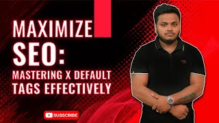Maximize Seo Mastering X Default Tags Effectively