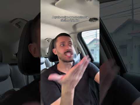 Aquele amigo estressado no transito