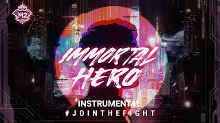 Immortal Hero | Instrumental | M2 Theme Song