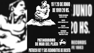 Gualicho Patinódromo De Mar Del Plata, 19-06-1999 - Patricio Rey Y Sus Redonditos De Ricota