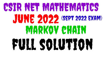 CSIR NET MATHEMATICS SEPT 2022|STOCHASTIC PROCESS|PART C||MARKOV#csirnetjune2022 #stochastic(part 1)