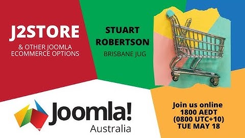 Joomla! User Groups AU - 2021-05 : Joomla! Exploration of ecommerce options and review of j2store