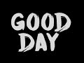 DNCE Good Day Lyrics mp3