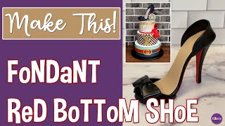 Simple Red Bottom Fondant High Heel Shoe Cake Topper Tutorial