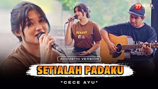 Cece Ayu - Setialah Padaku