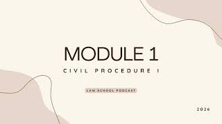 Overview of Civil Procedure | Module 1 | Civil Procedure I