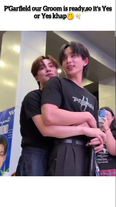 P'Garfield our Groom is ready🤭❤️#benzgarfield #benzalert #garfinpkk #bl #pitbabetheseries #blseries