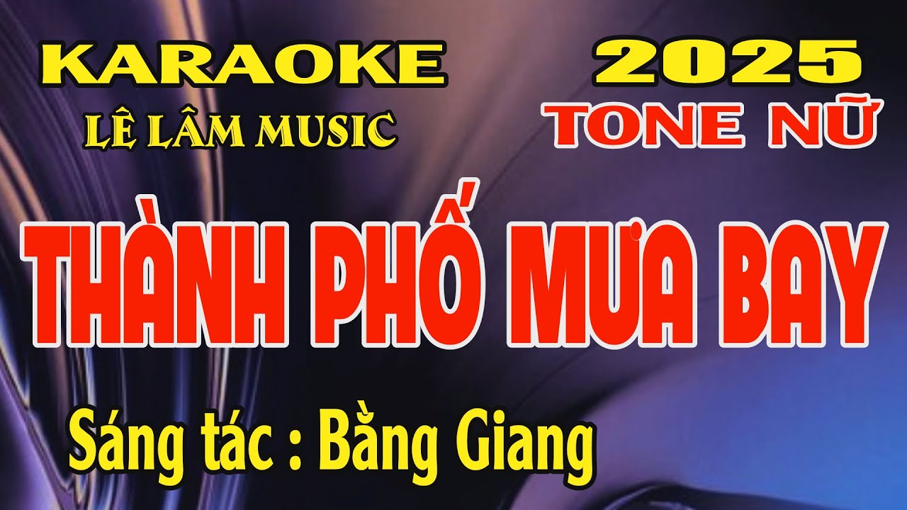 Karaoke Thành Phố Mưa Bay Tone Nữ ( Bbm ) Lê Lâm Music