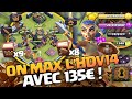 On paye 135 pour maxer l.v 14  clash of clans