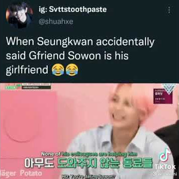 seungkwan accidentally said sowon (GFriend) is his girlfriend 😂