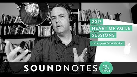 2017 Heart of Agile Sessions - LeadingAgile SoundNotes