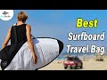 Best Surfboard Travel Bag In 2020 – For Better Traveling Experience!