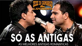 ✔️Zezé Di Camargo e Luciano - Só as Antigas - Os Maiores Sucessos