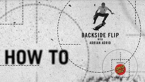 How To presented by Santa Cruz: Backside Flip with Adrian Adrid - TransWorld SKATEboarding