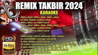 KARAOKE REMIX TAKBIR 2024 NONSTOP | TAKBIR IDUL FITRI 2024