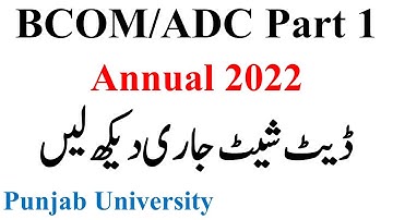 BCOM/ADC Part 1 Annual 2022 Date Sheet Punjab University