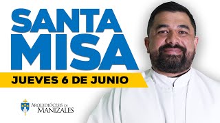 🙌 MISA DE HOY jueves 6 de junio de 2024 P. Hugo Armando. Arquidiócesis de Manizales ▶️#misadehoy