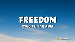 Kygo - Freedom ft. Zak Abel (Lyrics)