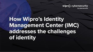 How Wipro’s Identity Management Center IMC addresses the pain points of Identity