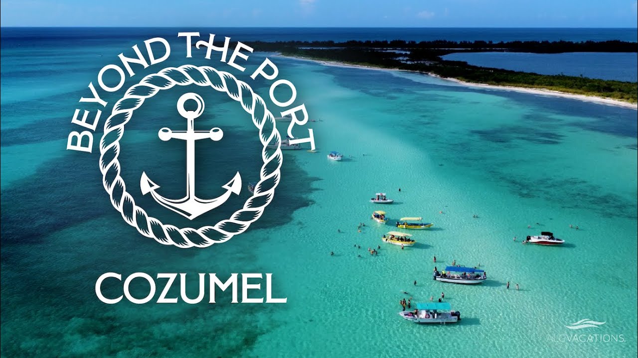 ALGV’s Beyond the Port: Cozumel, Mexico