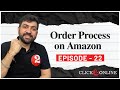 How to Process Amazon Order | Amazon Order Processing | Amazon Order Process in English EP- 22