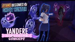 Ayano Becomes a Ghost Hunter Concept 👻