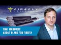 Firefly CEO Tom Markusic about plans for Firefly Aerospace
