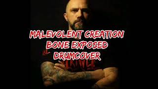 MALEVOLENT CREATION &quot;Bone exposed&quot; (Drumcover)
