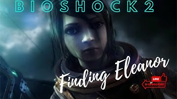 BioShock 2 Remastered - "Finding Eleanor" 4K Gameplay Full Game Walkthrough and Commentary