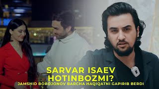 Sarvar Isaev Hotinbozmi? Jamshid Bobojonovdan  Exclusive intervyu!