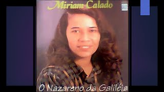 Miriam Calado - O nazareno da Galileia - 1995 lp completo
