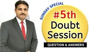 DOUBT CLEARING SESSION 5 (YOUR QUESTIONS MY ANSWERS)