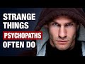 8 strange behaviors often linked to psychopathy