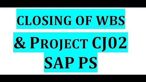 How to close WBS and PRoject using Tcode CJ02 in SAP PS