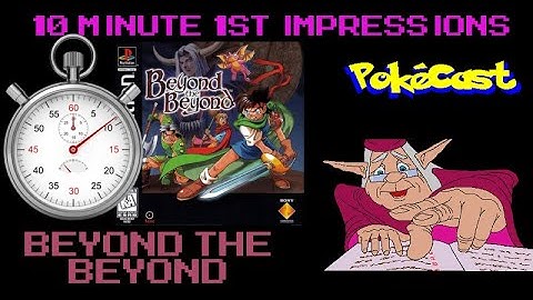 10 Minute 1st Impressions :  Beyond the Beyond - Part 1 - Story