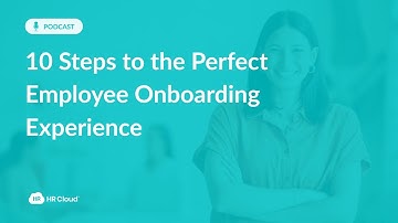 10 Essential Steps for Effective Employee Onboarding | HR Cloud Onboarding Software