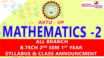 AKTU Mathematics 2 (M2) B.Tech 2nd Sem Syllabus & Class Announcement | Complete Details