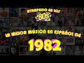 LAS MEJORES CANCIONES DE 1982 EN ESPAÑOL