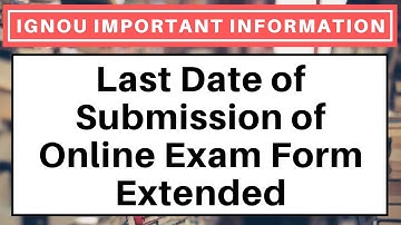 IGNOU Submission of Online Exam Form Last Date Extended (JUNE 2020 TEE)