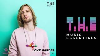 T.H.E Podcasts - 182: Love Harder | Latest Songs By Love Harder