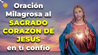 ✨🙌🏽 🙏🏽 Oración Milagrosa al SAGRADO CORAZÓN DE JESÚS, en tí confío🙏🏽 ✨🤲🏼 - Caminando con Dios