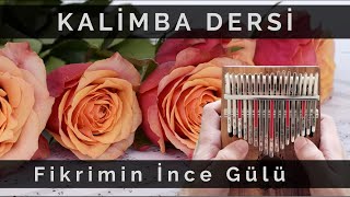 Kalimba Dersi - Fikrimin İnce Gülü