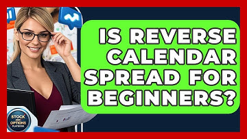Is Reverse Calendar Spread For Beginners? - Stock and Options Playbook